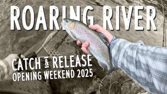 Roaring River Flies Only Catch and Release Opener 2025