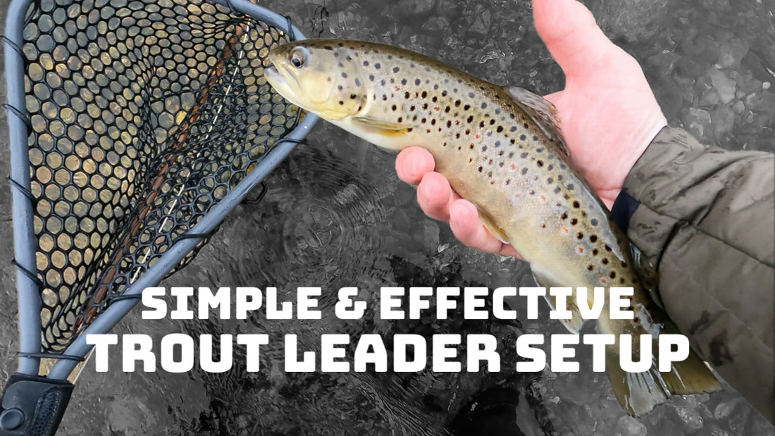 Trout Leader Setup – Simple & Effective