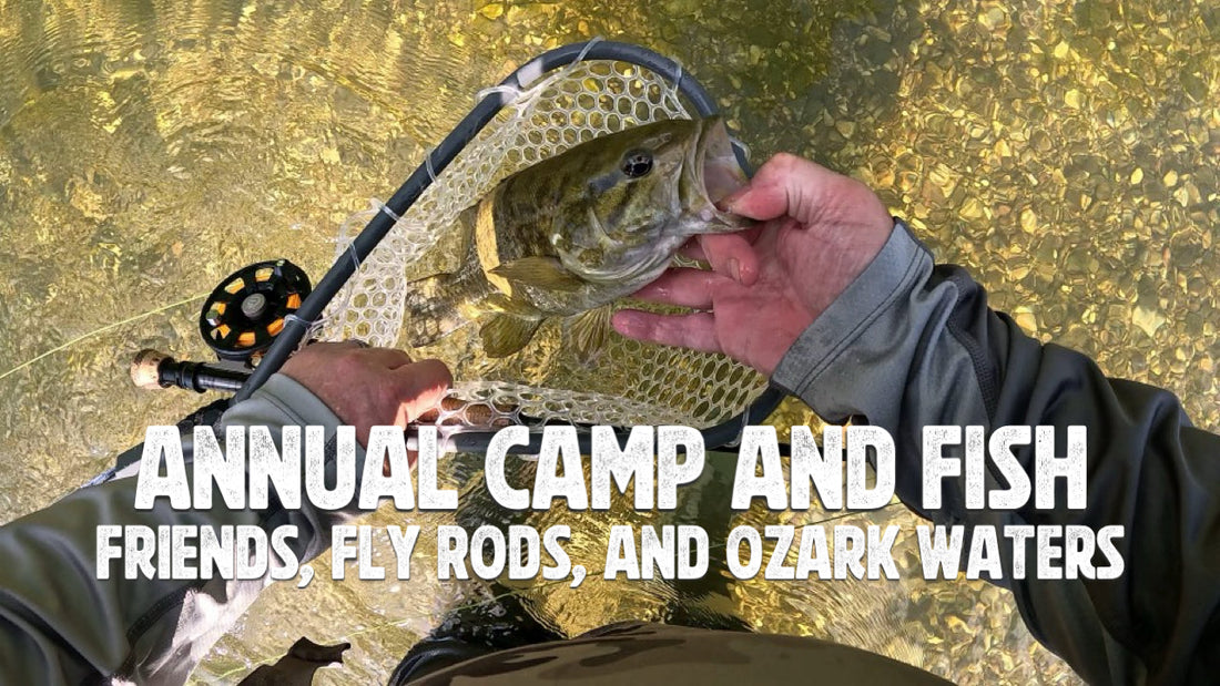 Annual Camp and Fish Friends, Fly Rods and Ozark Waters